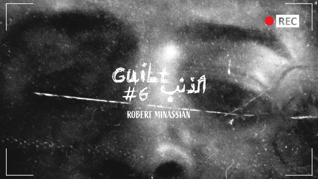 Guilt #6 – Robert Minassian, 7:23, 2024